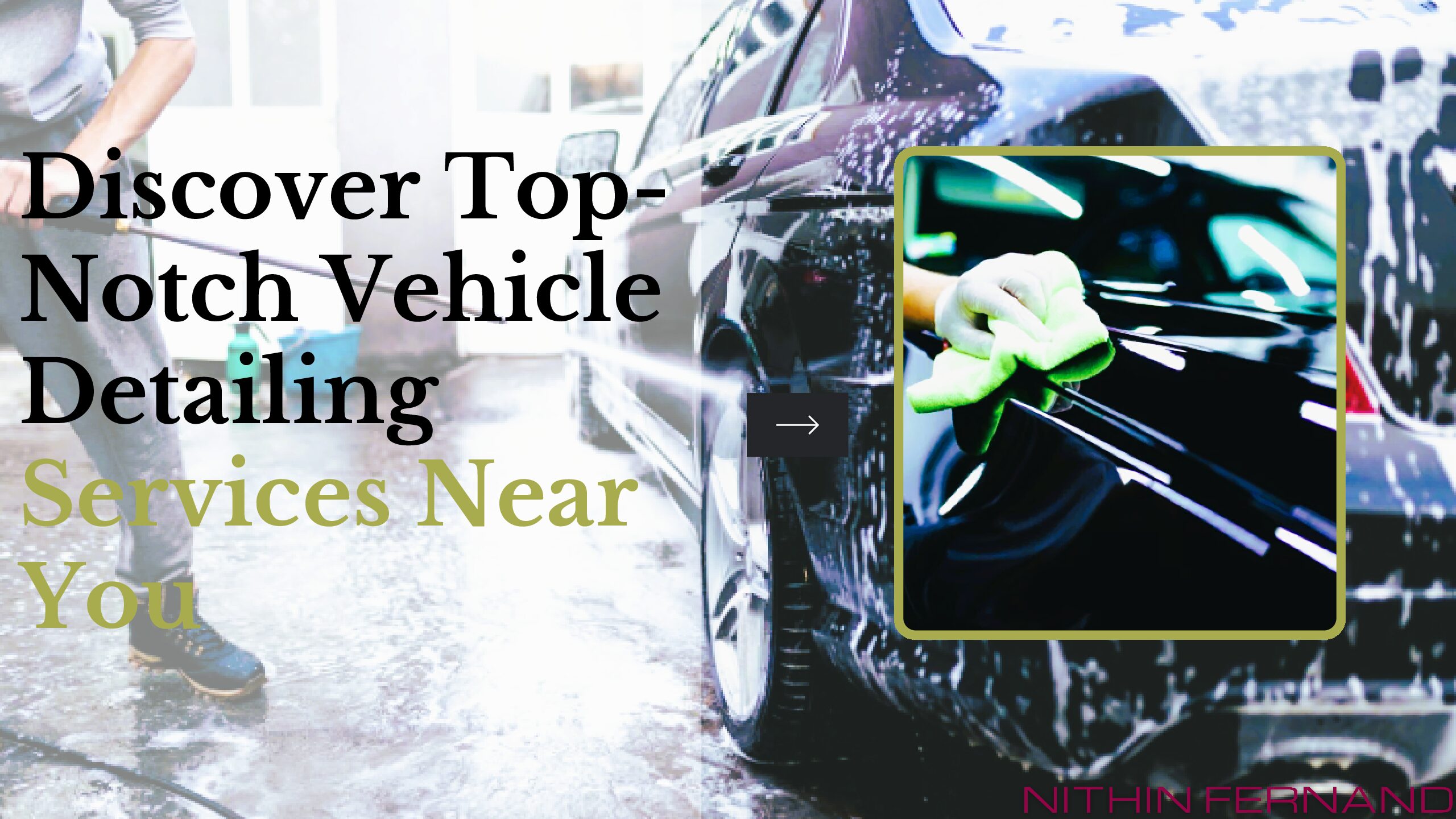 Discover Top-Notch Vehicle Detailing Services Near You 2024